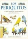 Bernhard Größle - Los periquitos : cómo cuidarlos correctamente