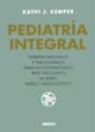 Kathi J. Kemper - Pediatría integral : medicina natural para los problemas comunes de bebés, niños y adolescentes