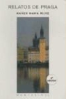 Rainer Maria Rilke - Relatos de Praga