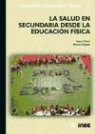Manuel Delgado Fernández, Isaac José Pérez López - La salud en Secundaria desde la educación física