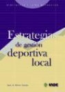 Juan A. Mestre Sancho - Estrategias de gestión deportiva local