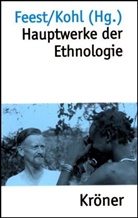 Christian Feest, Fees, Christia Feest, Christian Feest, Christian F. Feest, H Kohl... - Hauptwerke der Ethnologie