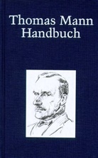 Thomas Mann, Helmu Koopmann, Helmut Koopmann - Thomas Mann-Handbuch
