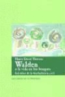 Henry D. Thoreau - Walden o la vida en los bosques ; Del deber de la desobediencia civil