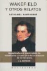 Nathaniel Hawthorne - Wakefield y otros relatos