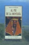 Peter Matthiessen - Al pie de la montaña : una crónica de dos temporadas en la Nueva Guinea de la edad de piedra