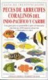 Ewald Lieske, Robert Myers - Peces de arrecifes coralinos : del Indo-Pacífico y Caribe