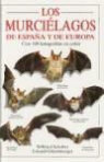 Eckard Grimmberger, Wilfried Schober - Los murciélagos de España y Europa