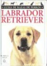 Bruce Fogle - Labrador retriever