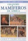 Chris Stuart, Tilde Stuart - Guía de campo de los grandes mamíferos de África