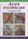 Horst Bielfeld - Aves exóticas : con 120 especies descritas e ilustradas en color