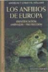 Andreas Nöllert, Christel Nöllert - Los anfibios de Europa : identificación, amenazas, protección
