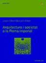 Jesús Oliver-Bonjoch Oliver - Arquitectura i societat a la Roma Imperial : l'arquitectura de voltes