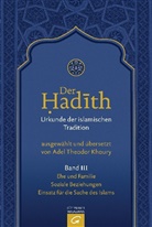 Adel Theodor Khoury, Ade Theodor Khoury, Adel Theodor Khoury - Der Hadith. Urkunde der islamischen Tradition - 3: Ehe und Familie. Soziale Beziehungen. Einsatz für die Sache des Islams. Bd.3