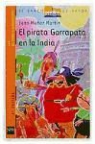 Juan Muñoz Martín - El pirata Garrapata en la India