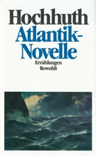Rolf Hochhuth - Atlantik-Novelle