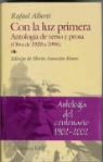 Rafael Alberti - Con la luz primera antología de verso y prosa : (obra de 1920 a 1996)