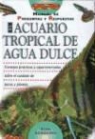 Gina Sandford - El acuario tropical de agua dulce : manual de preguntas y respuestas