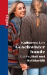 Katharina Ley - Geschwisterbande