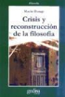 Mario Augusto Bunge - Crisis y reconstrucción de la filosofía