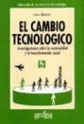 Jon Elster - El cambio tecnológico : Investigaciones sobre la racionalidad y la transformación social