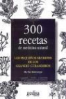Michel Bontemps - Los pequeños secretos de los grandes curanderos : 300 recetas de medicina natural