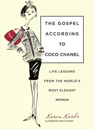 Karen Karbo, Karbo Karen, Chesley McLaren - Gospel According to Coco Chanel Life Lessons From the World''s Most Elegant Woman