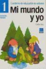 Carlos Díaz - Mi mundo y yo, Educación en valores 1, Educación Primaria. Cuaderno