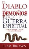 Tom Brown - El Diablo, Los Demonios Y La Guerra Espiritual