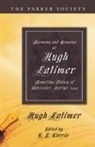 Hugh Latimer, G. E. Corrie - Sermons and Remains of Hugh Latimer, Sometime Bishop of Worcester, Martyr, 1555