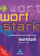 Wortstark, Ausgabe Hauptschule Bayern: wortstark / wortstark - Ausgabe Bayern