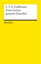 E T A Hoffmann, E.T.A. Hoffmann, Ernst Th. A. Hoffmann - Klein Zaches genannt Zinnober