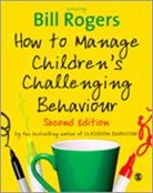 Bill Rogers, Bill (EDT) Rogers, William A. Rogers, Bill Rogers - How to Manage Children''s Challenging Behaviour