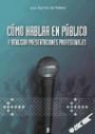Juan Luis Urcola - Cómo hablar en público