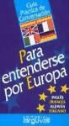 Purificación Blanco Hernández, Víctor Maña Ruiz-Constantino - Guía práctica de conversación para entenderse por Europa