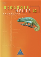 Biologie heute entdecken S II, Ausgabe 2008 für Sachsen: Biologie heute entdecken SII / Biologie heute entdecken SII - Ausgabe 2008 für Sachsen