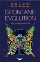 BHAERMAN, Steve Bhaerman, Lipto, Bruc Lipton, Bruce Lipton, Bruce H. Lipton - Spontane Evolution