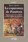 Bruno Latour - La esperanza de Pandora : ensayos sobre la realidad de los estudios de la ciencia
