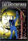 Jeff Goldberg - Las endorfinas : anatomía de un descubrimiento científico que puede llevar al premio Nobel