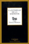 Luis García Montero - La intimidad de la serpiente