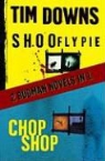 Tim Downs - Shoofly Pie & Chop Shop