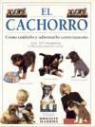 Brigitte Harries - El cachorro : cómo cuidarlo y adiestrarlo perfectamente