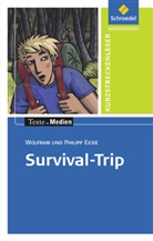 Philipp Eicke, Wolfram Eicke, Eik, Eike, Philipp Eike, Wolfra Eike... - Survival-Trip, Textausgabe mit Aufgabenanregungen