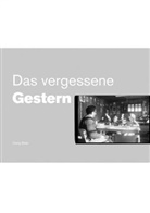 Charly Bieler - Das vergessene Gestern