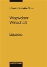 Roland Lötzerich, Peter J. Schneider, Manfred Zindel - Wegweiser Wirtschaft