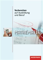 Helmu Rebmann, Helmut Rebmann, Anne Richter, Rainer Scholz - Vorbereiten auf Ausbildung und Beruf - 143: Mathematik