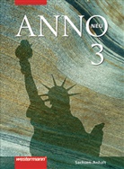 Annette Adelmeyer, Peter Johannes Droste, Ralph Erbar, Klaus Fieberg, Anne Frey, Christian Larisika... - ANNO, Ausgabe Gymnasium Sachsen-Anhalt - 3: ANNO neu - Ausgabe für Gymnasien in Sachsen-Anhalt