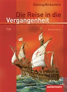 Wolfgang Birkenfeld, Hans Ebeling - Die Reise in die Vergangenheit, Ausgabe 2008 für Brandenburg: 7./8. Schuljahr, Schülerband