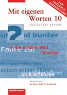 Martin Bannert, Natalie Christ, Karola Kaindl, Christoph Kasseckert, Adelheid Kaufmann, Claus-Peter Lippert... - Mit eigenen Worten, Realschule Bayern (2009): Mit eigenen Worten - Sprachbuch für bayerische Realschulen Ausgabe 2009