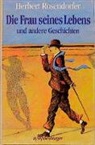 Herbert Rosendorfer - Die Frau seines Lebens und andere Geschichten